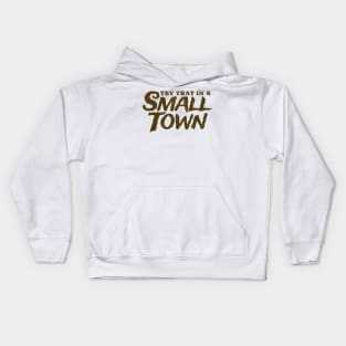 try that in a small town vintage Kids Hoodie